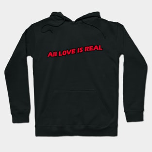 All love is real Hoodie